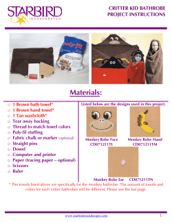 Materials: CRITTER KID BATHROBE PROJECT INSTRUCTIONS 1 Brown bath towel*