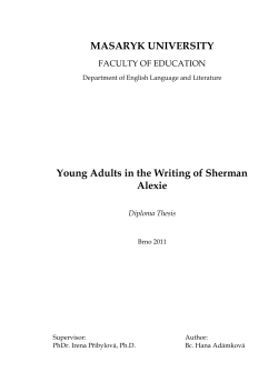 MASARYK UNIVERSITY Young Adults in the Writing of Sherman Alexie FACULTY OF EDUCATION