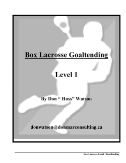 Box Lacrosse Goaltending Level 1  By Don “ Hoss” Watson