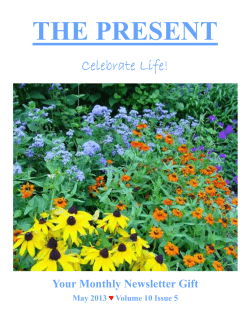 THE PRESENT Celebrate Life! Your Monthly Newsletter Gift May 2013