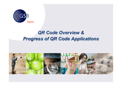 QR Code Overview &amp; Progress of QR Code Applications 1 © 2009 GS1