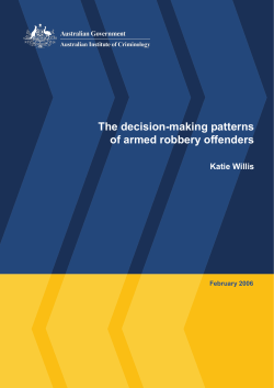 The decision-making patterns of armed robbery offenders Katie Willis February 2006