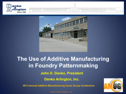 The Use of Additive Manufacturing in Foundry Patternmaking John D. Danko, President