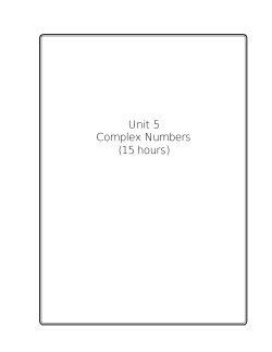Unit 5 Complex Numbers (15 hours)