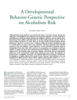 A Developmental Behavior-Genetic Perspective on Alcoholism Risk Richard J. Rose, Ph.D.