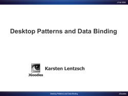 Desktop Patterns and Data Binding Karsten Lentzsch J-Fall 2006 JGoodies