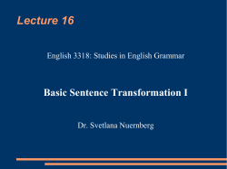 Lecture 16 Basic Sentence Transformation I English 3318: Studies in English Grammar