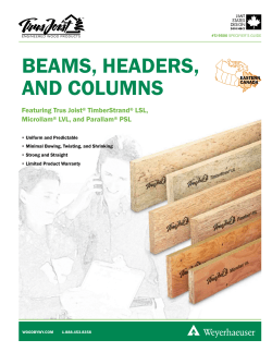 BeamS, HeadeRS, AND COLUMNS Featuring Trus Joist TimberStrand