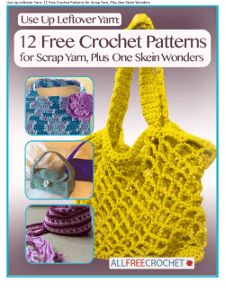 Use Up Leftover Yarn: 12 Free Crochet Patterns for Scrap...