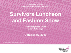 Survivors Luncheon and Fashion Show October 16, 2010 Susan G. Komen