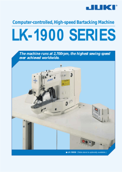 LK-1900 SERIES Computer-controlled, High-speed Bartacking Machine ever achieved worldwide.