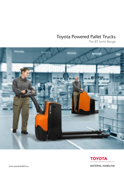 Toyota Powered Pallet Trucks The BT Levio Range www.toyota-forklifts.eu
