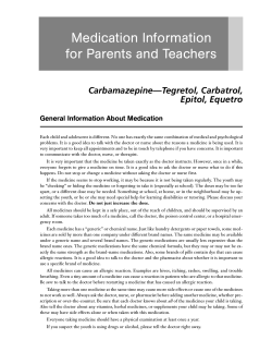Medication Information for Parents and Teachers Carbamazepine—Tegretol, Carbatrol, Epitol, Equetro