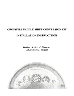 CROSSFIRE PADDLE SHIFT CONVERSION KIT INSTALLATION INSTRUCTIONS Version 10-14-11  C. Messmer