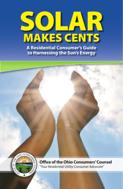 SOLAR MAKES CENTS A Residential Consumer’s Guide to Harnessing the Sun’s Energy