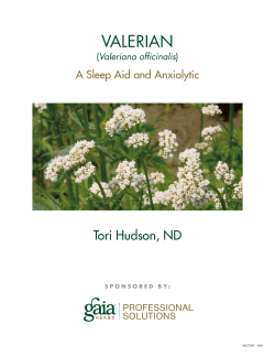 VALERIAN Tori Hudson, ND A Sleep Aid and Anxiolytic Valeriana officinalis