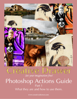 Photoshop Actions Guide Set your imagination free! Part 1