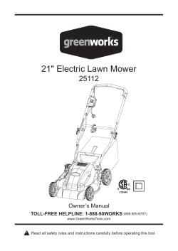 21&#34; Electric Lawn Mower 25112 Owner’s Manual TOLL-FREE HELPLINE: 1-888-90WORKS