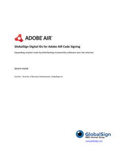   GlobalSign Digital IDs for Adobe AIR Code Signing  Expanding market reach by distributing trustworthy software over the Internet  WHITE PAPER 