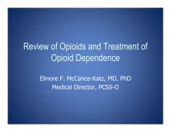 Review of Opioids and Treatment of Opioid Dependence Medical Director, PCSS-O