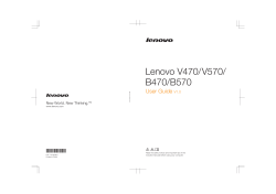 Lenovo V470/ V570/ B470/B570 User Guide New World. New Thinking.