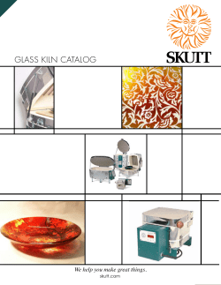 GLASS KILN CATALOG We help you make great things. skutt.com 1