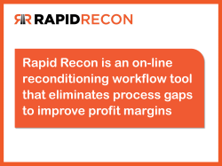 Rapid Recon is an on-line reconditioning workflow tool that eliminates process gaps