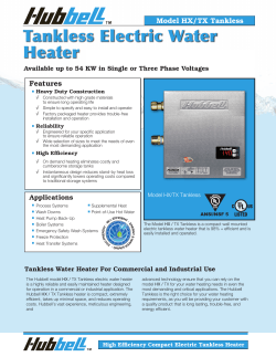 Tankless Electric Water Heater Features Model HX/TX Tankless