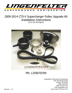 2009-2014 CTS-V Supercharger Pulley Upgrade Kit Installation Instructions PN: L250070709