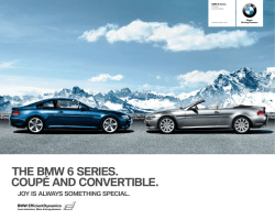 THE BMW 6 SERIES. COUPÉ AND CONVERTIBLE. JOY IS ALWAYS SOMETHING SPECIAL.