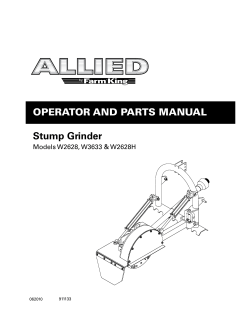 OperatOr and parts Manual Stump Grinder Models W2628, W3633 &amp; W2628H 062010
