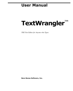 TextWrangler &trade; User Manual THE Text Editor for Anyone who Types