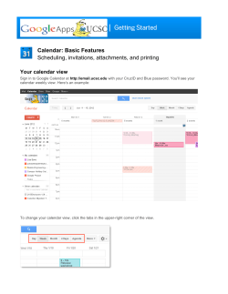 Calendar: Basic Features Scheduling, invitations, attachments, and printing Your calendar view