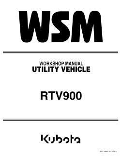 RTV900 UTILITY VEHICLE WORKSHOP MANUAL KiSC issued 04, 2006 A