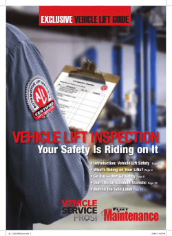 VEHICLE LIFT INSPECTION Your Safety Is Riding on It EXCLUSIVE VEHICLE LIFT GUIDE