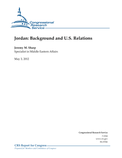 Jordan: Background and U.S. Relations Jeremy M. Sharp May 3, 2012