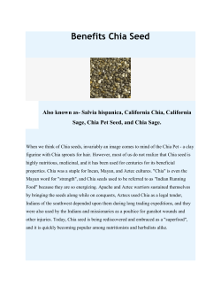 Benefits Chia Seed Also known as- Salvia hispanica, California Chia, California