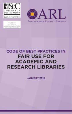 FAIR USE FOR ACADEMIC AND RESEARCH LIBRARIES CODE OF BEST PRACTICES IN