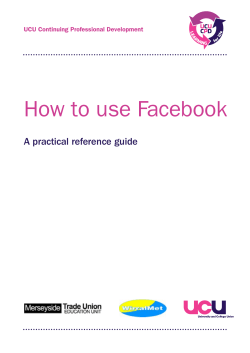 How to use Facebook A practical reference guide UCU Continuing Professional Development