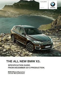 THE ALL NEW BMW X5. SPECIFICATION GUIDE. FROM DECEMBER 2013 PRODUCTION.