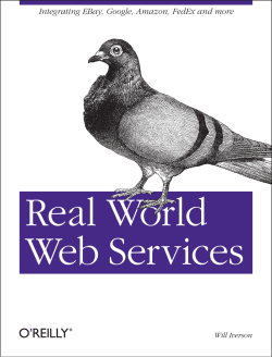 Real World Web Services Integrating EBay, Google, Amazon, FedEx and more Will Iverson