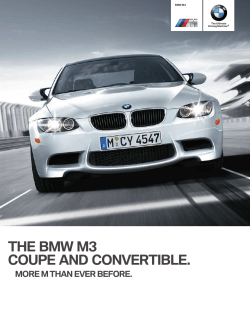 THE BMW M3 COUPE AND CONVERTIBLE. MORE M THAN EVER BEFORE. BMW M3