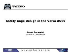 Safety Cage Design in the Volvo XC90 Jonas Bernquist Volvo Car Corporation
