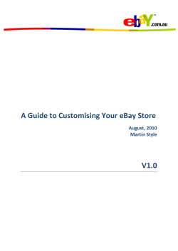 A Guide to Customising Your eBay Store V1.0 August, 2010