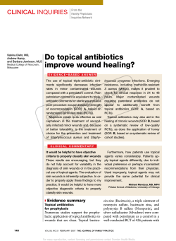 Do	topical	antibiotics improve	wound	healing? CliniCal INquIrIes