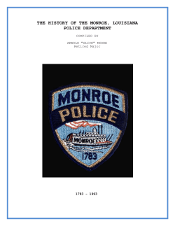 THE HISTORY OF THE MONROE, LOUISIANA POLICE DEPARTMENT ARNOLD &#34;SLICK&#34; MOORE Retired Major