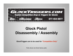 Glock Pistol Disassembly / Assembly GlockTriggers are to be used for “Competition Only”