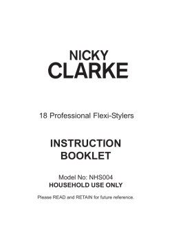 INSTRUCTION BOOKLET 18 Professional Flexi-Stylers Model No: NHS004