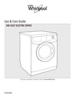 Use &amp; Care Guide 240-VOLT ELECTRIC DRYER www.whirlpool.com W10557652B