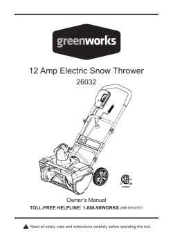 12 Amp Electric Snow Thrower 26032 Owner’s Manual TOLL-FREE HELPLINE: 1-888-90WORKS